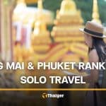 Chiang Mai and Phuket rank in world’s top 10 cities for solo travellers | Thaiger