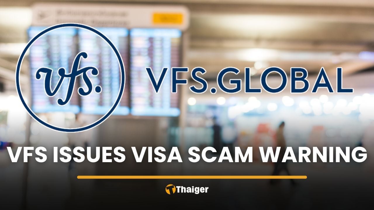 Thai travellers targeted in rising visa scam wave, VFS warns | Thaiger