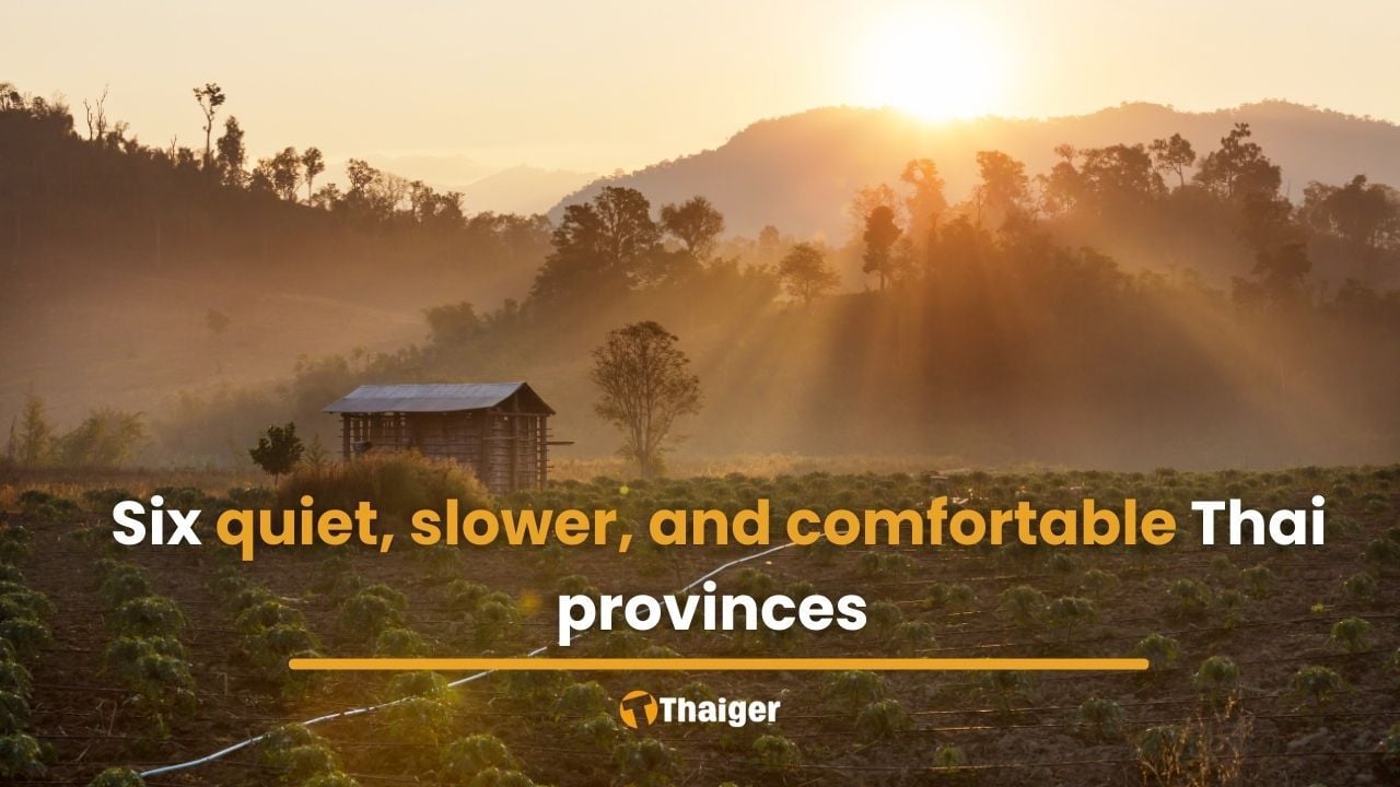 Six quiet Thai provinces for a comfortable, slower way of life | Thaiger