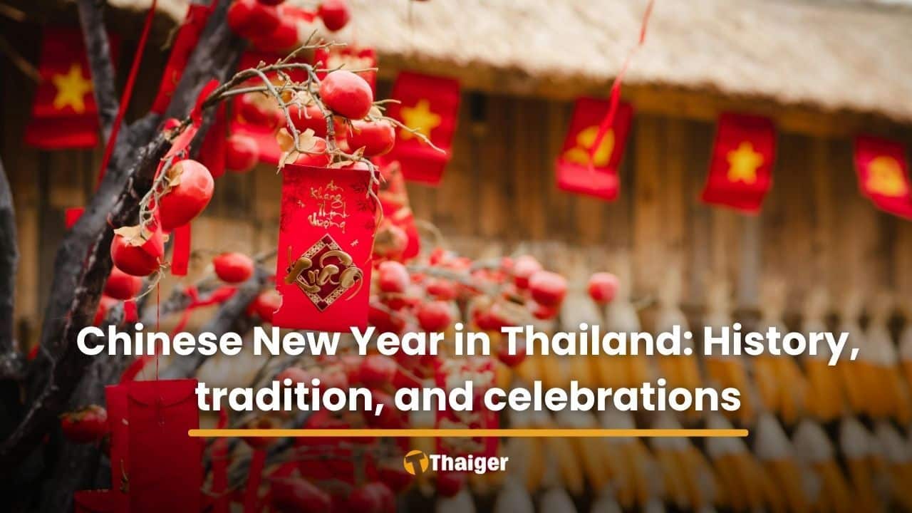 Chinese New Year in Thailand: History, tradition, and celebrations | Thaiger