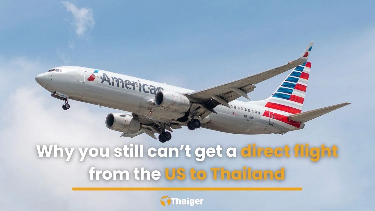 Why you still can’t get a direct flight from the US to Thailand | Thaiger