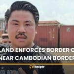 Thailand enforces border claim with containers near Cambodian border | Thaiger