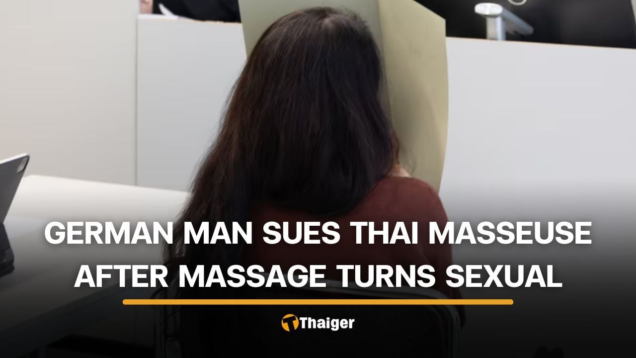 Thai masseuse in Germany sued for providing ‘special service’ without consent | Thaiger