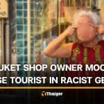 Phuket shop owner criticised for racist gesture against Chinese tourist | Thaiger