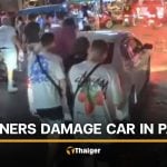 Foreigners jump on moving car and damage it on Pattaya road | Thaiger