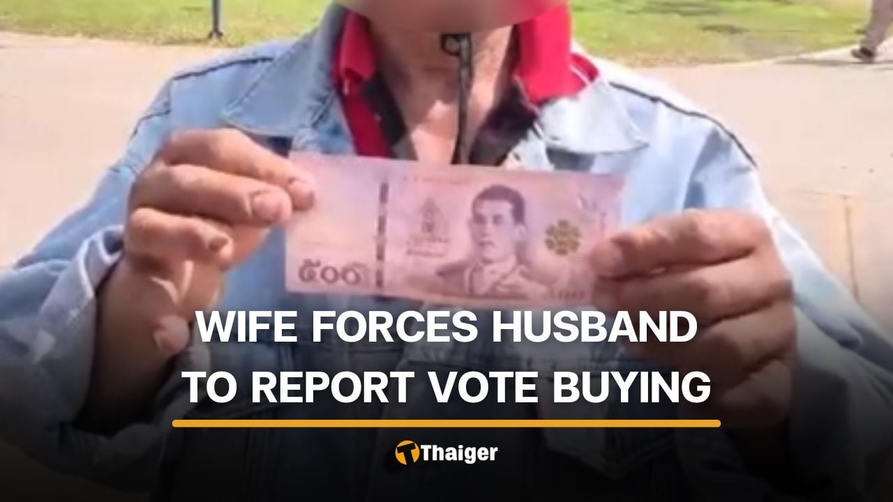 Thai wife scolds husband into reporting vote-buying and returning cash | Thaiger