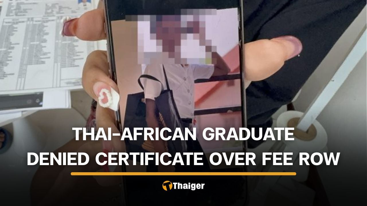 Chon Buri university fraud leaves Thai-African graduate without certificate | Thaiger