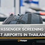 New passenger screening procedures eyed for Thai airports | Thaiger