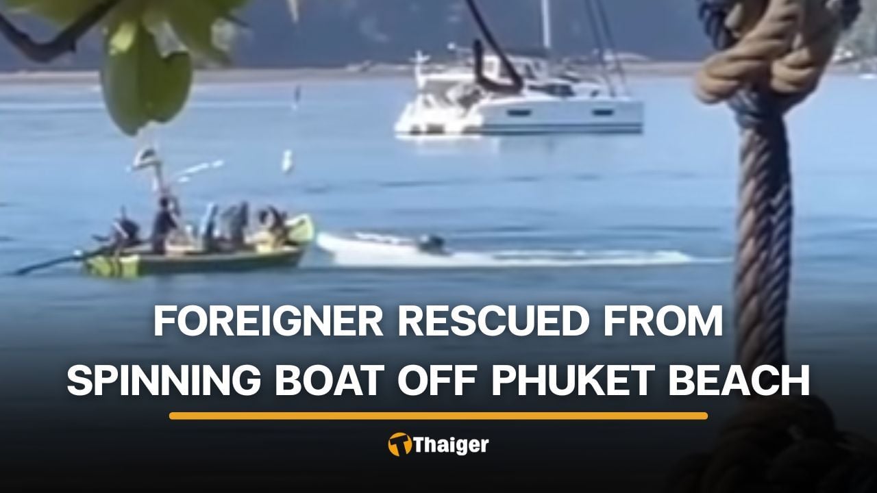 Thai fishermen rescue foreigner as unmanned boat spins off Phuket beach | Thaiger