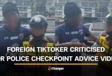 Foreign TikToker sparks controversy after police checkpoint advice video | Thaiger