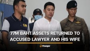 77 million baht seized property returned to accused lawyer and wife | Thaiger