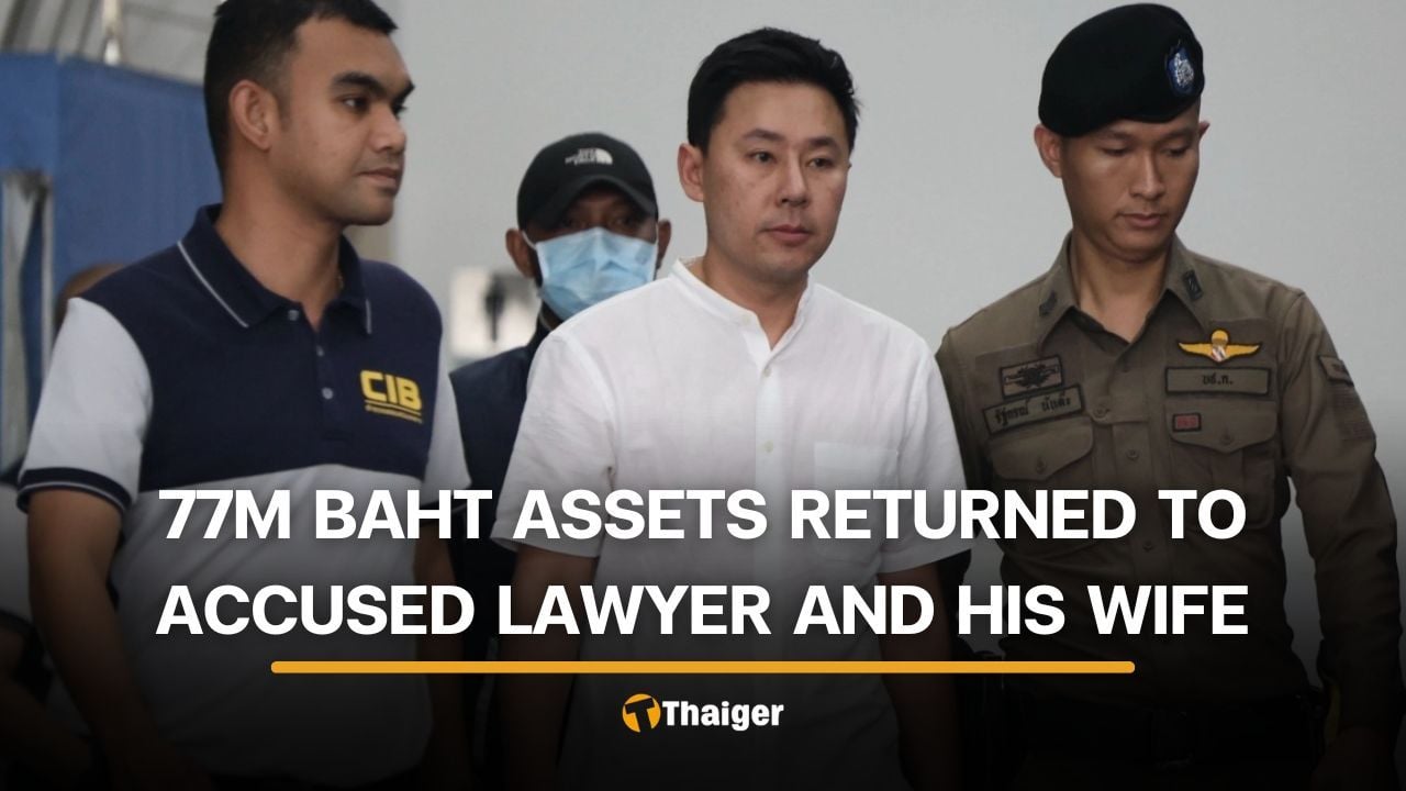 77 million baht seized property returned to accused lawyer and wife | Thaiger