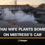 Thai wife arrested after planting bomb on car of husband’s mistress | Thaiger