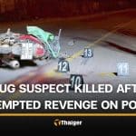 Drug suspect’s revenge plan cut short, shot dead by Nan police | Thaiger