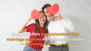 Bangkok offers free Valentine’s Day marriage services with prizes for couples | Thaiger