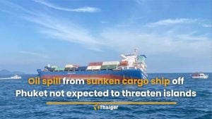 Oil spill from sunken cargo ship off Phuket not expected to threaten islands | Thaiger