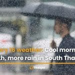 February 16 weather: Cool mornings up north, more rain in South Thailand | Thaiger