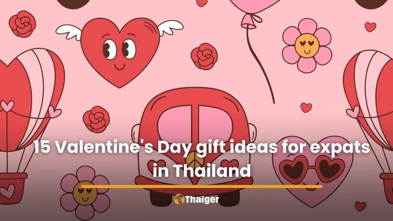 15 Valentine’s Day gift ideas for expats in Thailand | Thaiger