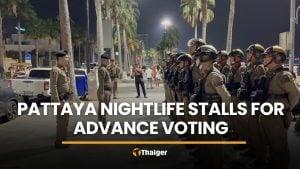 Pattaya nightlife stalls for Thailand’s advance voting | Thaiger