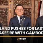 Thailand pushes for ceasefire amid Cambodia border tensions | Thaiger