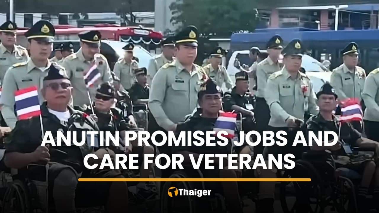 Anutin honours fallen troops, promises jobs and care for veterans | Thaiger