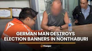 German man rips down 8 election campaign banners in Nonthaburi | Thaiger