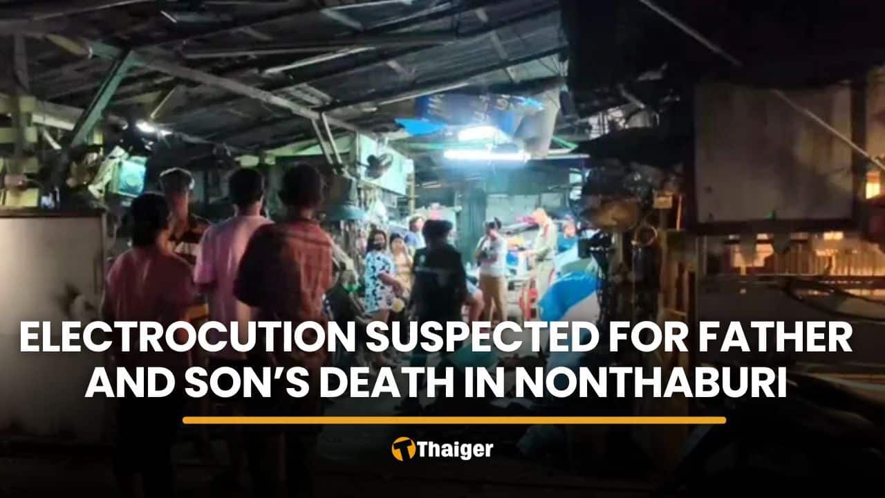 Father and son found dead in Nonthaburi home, shock suspected | Thaiger
