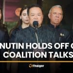 Anutin holds off on coalition talks, awaits final vote count | Thaiger