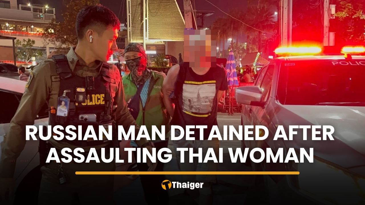 Russian man detained after assault on Thai woman in Pattaya | Thaiger