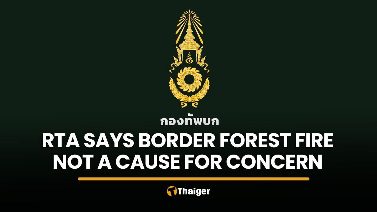 Army monitors Cambodian-side forest fire, says security unaffected | Thaiger
