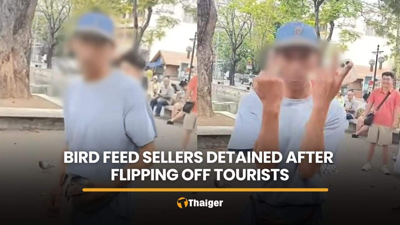 Bird feed sellers detained after video shows man flipping off tourists | Thaiger