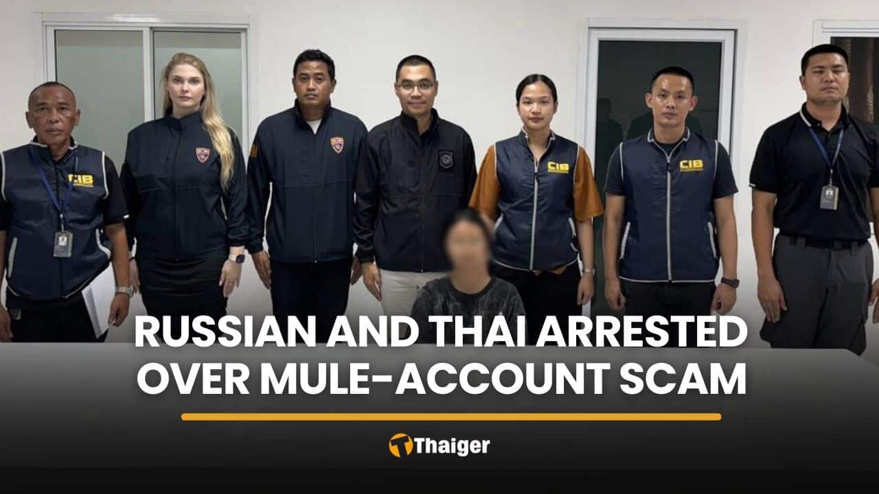 Russian and Thai suspects held over alleged mule-account scam | Thaiger