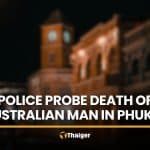 Patong police investigates death of Australian tourist in Phuket | Thaiger