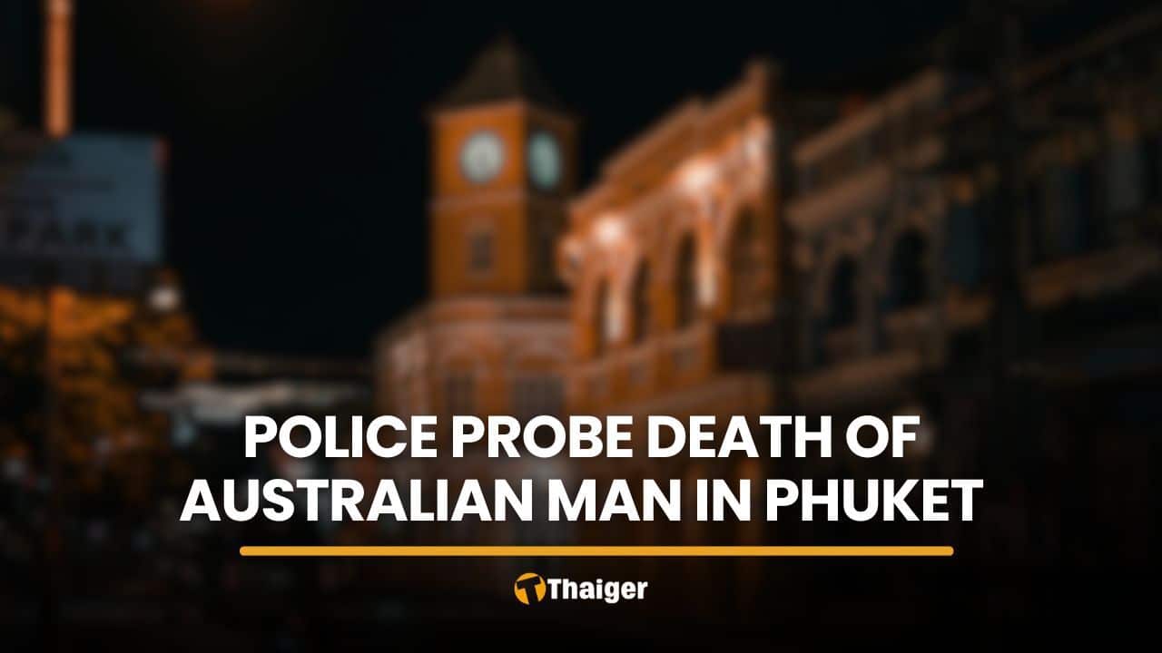 Patong police investigates death of Australian tourist in Phuket | Thaiger