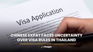 Chinese expat faces uncertainty over visa rules in Thailand | Thaiger