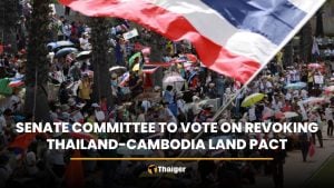 Senate committee to vote on revoking Thailand-Cambodia land pact | Thaiger