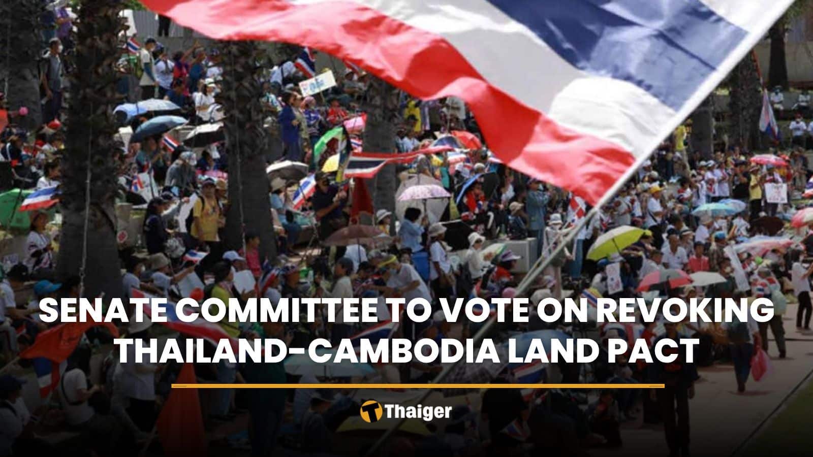Senate committee to vote on revoking Thailand-Cambodia land pact | Thaiger