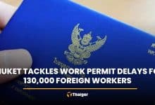 Phuket tackles work permit delays for 130,000 foreign workers | Thaiger