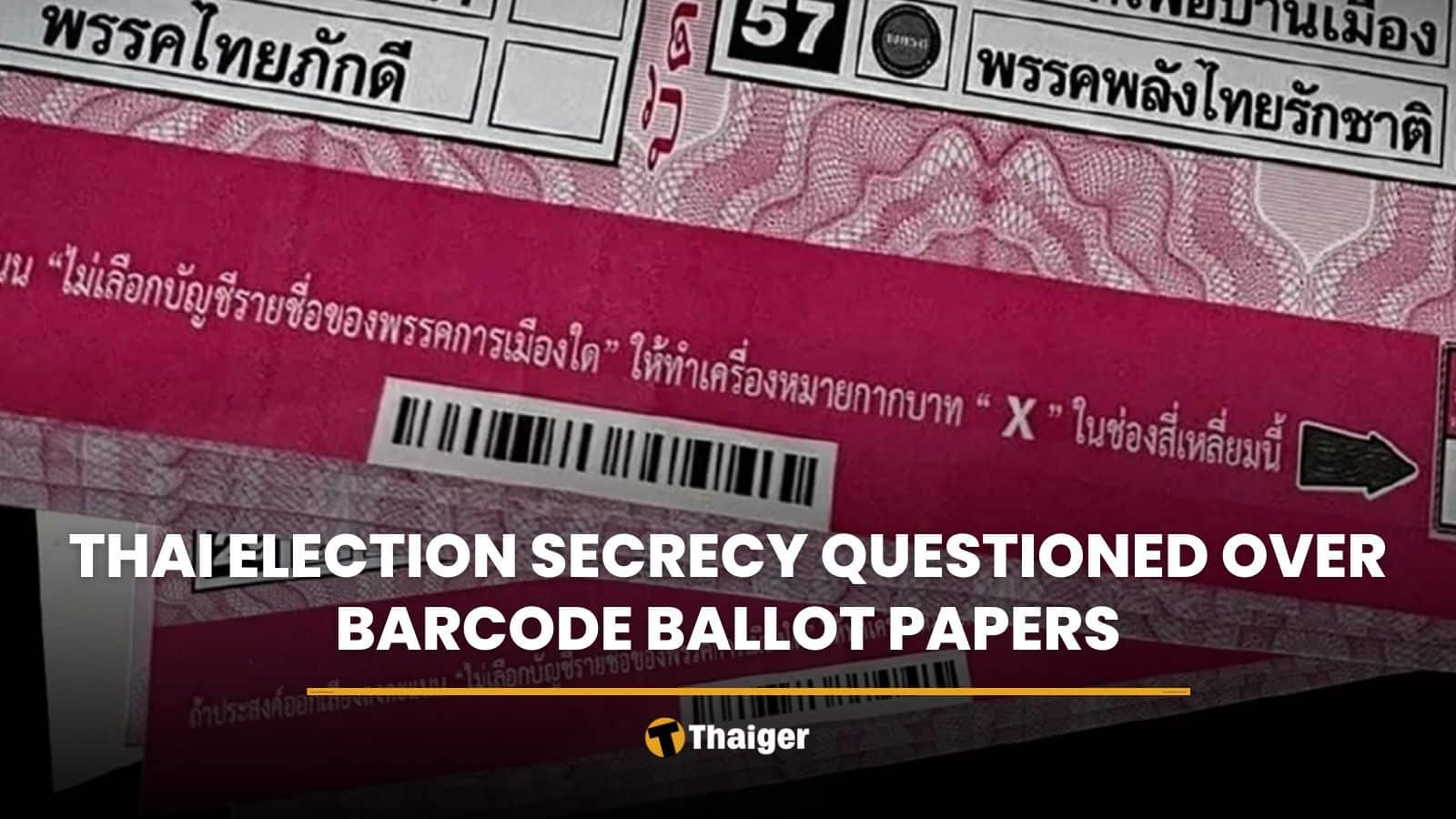 Thai election secrecy questioned over barcode ballot papers | Thaiger