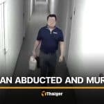 Thai man burned to death after abduction involved 9 suspects | Thaiger