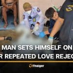 Thai man sets himself on fire after repeated love rejection | Thaiger