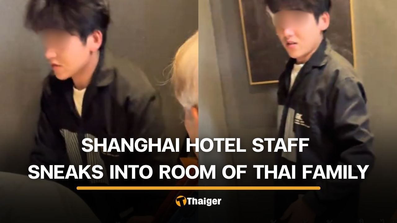 Thai family reports Shanghai hotel staff who sneaks into their room | Thaiger