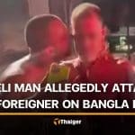 Israeli man allegedly assaults old foreigner over Middle East conflict argument | Thaiger