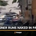 Foreigner filmed running naked on Pattaya beach road | Thaiger
