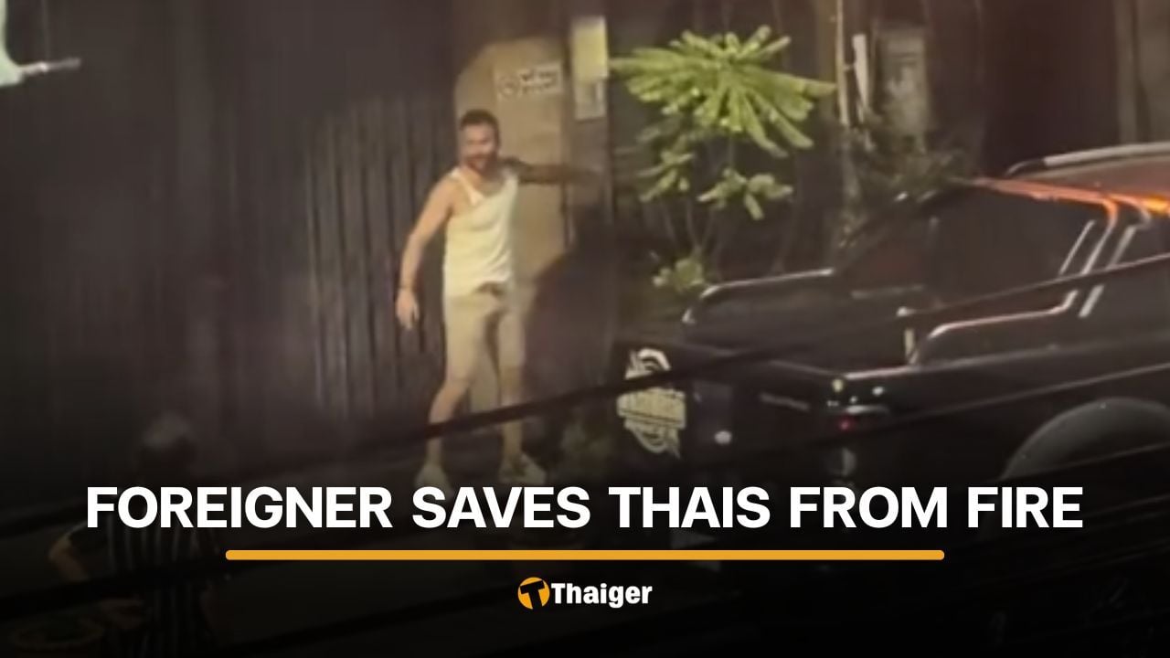 Foreign man praised for helping residents evacuate during fire | Thaiger
