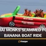 5 monks criticised for enjoying banana boat in Bueng Kan reservoir | Thaiger