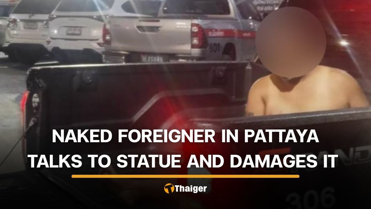 Naked foreigner held after statue damage and road disturbance | Thaiger