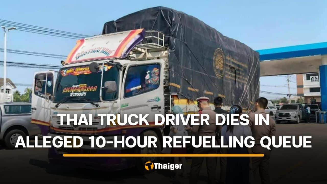 Thai truck driver found dead after alleged 10-hour refuelling queue | Thaiger