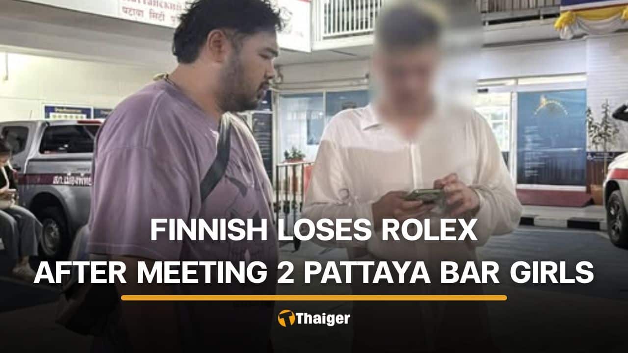 Finnish tourist loses Rolex watch and cash to Pattaya bar workers | Thaiger
