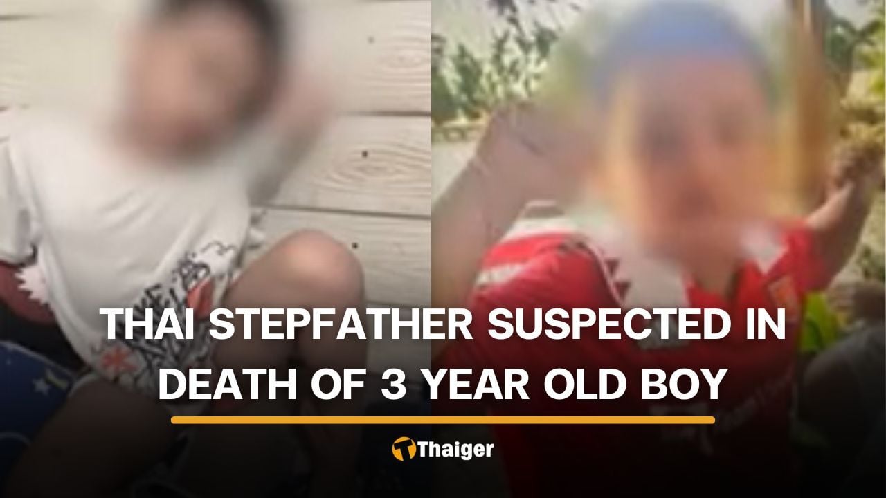 Thai stepfather allegedly abuses 3 year old boy to death in Chon Buri | Thaiger